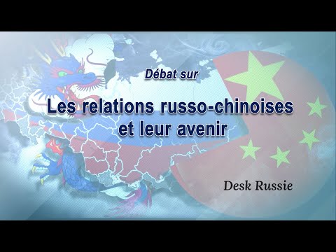 Les relations russo-chinoises et leur avenir. Desk Russie. 29 /06/ 2023.